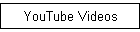 YouTube Videos